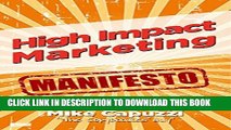 Best Seller High Impact Marketing Manifesto: Unconventional, Proven and Profitable Marketing