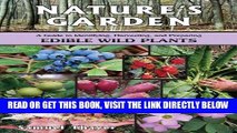 [READ] EBOOK Nature s Garden: A Guide to Identifying, Harvesting, and Preparing Edible Wild Plants