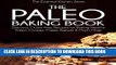 Best Seller The Paleo Baking Book: Delicious Gluten Free Recipes for Baking Healthy Paleo Cookies,