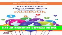 Ebook FaceMoney: Estrategias para ganar dinero con Facebook (Spanish Edition) Free Read