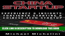Ebook China Startup: Experience and Insights. A Foreigner Starting a Chinese Tech Startup Free