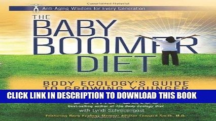 Ebook The Baby Boomer Diet: Body Ecology s Guide to Growing Younger: Anti-Aging Wisdom for Every