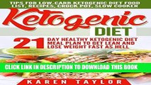 Best Seller Ketogenic Diet: 21-Day Healthy Ketogenic Meal Plan To Get Lean And Lose Weight Fast As