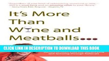 Ebook It s More Than Wine and Meatballs The secrets to more effective networking and Growing