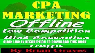 Best Seller COST PER ACTION MARKETING: CPA MARKETING OFFLINE, LOW COMPETITION HIGH CONVERSION RATE