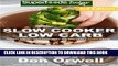 Ebook Slow Cooker Low Carb: Over 90+ Low Carb Slow Cooker Meals, Dump Dinners Recipes, Quick