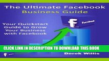 Ebook Ultimate Facebook Business Guide: Facebook Marketing / Advertising Guide Book for Small