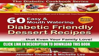 Best Seller Diabetic Cookbook - 60 Easy and Mouth Watering Diabetic Friendly Dessert Recipes that