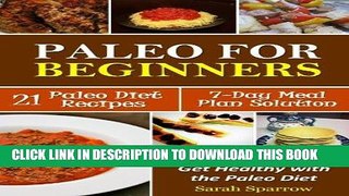 Ebook Paleo for Beginners: Lose Weight and Get Healthy with the Paleo Diet, Including a 21 Paleo