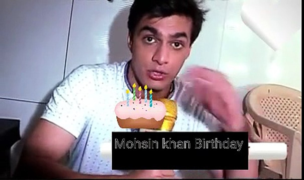 Mohsin khan Birthday