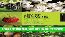 [FREE] EBOOK The Joy of Foraging: Gary Lincoff s Illustrated Guide to Finding, Harvesting, and