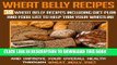 Best Seller Wheat Belly Recipes: 39 Wheat Belly Recipes Including Diet Plan And Food List To Help