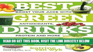 [READ] EBOOK Best Green Drinks Ever: Boost Your Juice with Protein, Antioxidants and More (Best