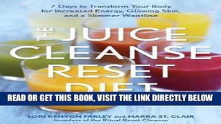 [READ] EBOOK The Juice Cleanse Reset Diet: 7 Days to Transform Your Body for Increased Energy,