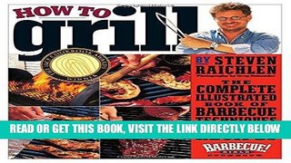 [READ] EBOOK How to Grill: The Complete Illustrated Book of Barbecue Techniques, A Barbecue Bible!