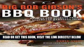[FREE] EBOOK Big Bob Gibson s BBQ Book: Recipes and Secrets from a Legendary Barbecue Joint ONLINE