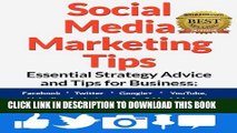 Ebook Social Media Marketing Tips: Essential Strategy Advice and Tips for Business: Facebook,