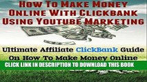 Best Seller How To Make Money Online With ClickBank Using YouTube Marketing: Ultimate Affiliate