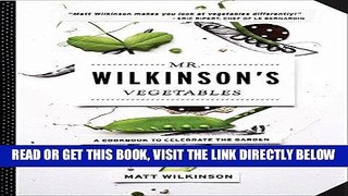 [FREE] EBOOK Mr. Wilkinson s Vegetables: A Cookbook to Celebrate the Garden ONLINE COLLECTION