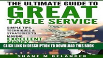 Ebook The Ultimate Guide to Great Table Service: Simple Tips, Techniques   Strategies to Making