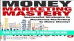 Best Seller Money Marketing Mastery:  Successful Strategies to Mastering Marketing to Make Money!