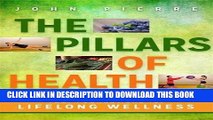 Ebook The Pillars of Health: Your Foundations for Lifelong Wellness Free Read