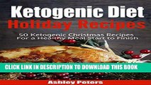 Ebook Ketogenic Diet Holiday Recipes:  50 Ketogenic Christmas Recipes For a Healthy Meal Start to