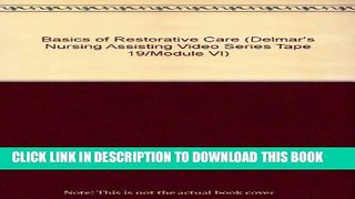 [READ] EBOOK Delmar s Nursing Assisting Video Series Tape 19/Module VI: Basics of Restorative Care