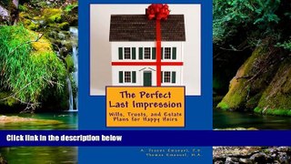 Must Have  The Perfect Last Impression: Wills, Trusts, and Estate Plans for Happy Heirs  Premium