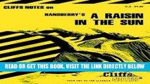 [READ] EBOOK Raisin in the Sun (Cliffs Notes) ONLINE COLLECTION