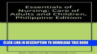 [READ] EBOOK Essentials of Nursing: Care of Adults and Children BEST COLLECTION
