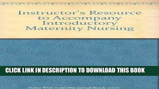 [READ] EBOOK Instructor s Resource to Accompany Introductory Maternity Nursing ONLINE COLLECTION