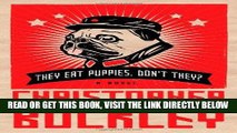 [FREE] EBOOK They Eat Puppies, Don t They?: A Novel BEST COLLECTION