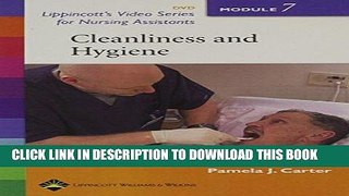 [FREE] EBOOK Lippincott s Video Series for Nursing Assistants: Cleanliness and Hygiene: Module 7