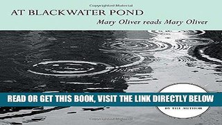 [FREE] EBOOK At Blackwater Pond: Mary Oliver reads Mary Oliver BEST COLLECTION