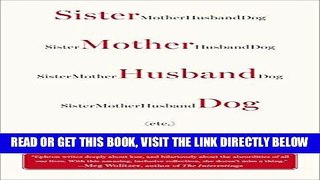 [FREE] EBOOK Sister Mother Husband Dog: (Etc.) BEST COLLECTION