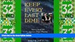 Big Deals  Keep Every Last Dime:  How to Avoid 201 Common Estate Planning Traps and Tax Disasters