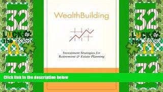 Big Deals  WealthBuilding: Investment Strategies for Retirement and Estate Planning  Best Seller