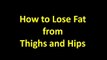 How to Lose Fat from Thighs and Hips   Wieght   Calories   Gain