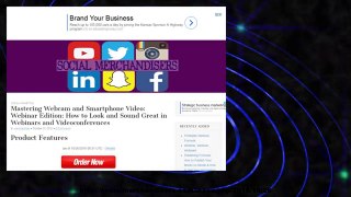 Mastering Webcam and Smartphone Video: Webinar Edition: How to Look and Sound Great in Webinars and Videoconferences
