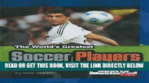 [PDF] FREE The World s Greatest Soccer Players (The World s Greatest Sports Stars (Sports