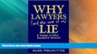 Big Deals  Why Lawyers (and the Rest of Us) Lie and Engage in Other Repugnant Behavior  Full Read