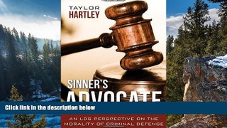 Deals in Books  Sinner s Advocate: An LDS Perspective on the Morality of Criminal Defense  READ