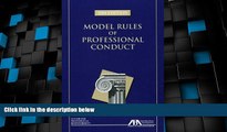 Big Deals  Model Rules of Professional Conduct, 2009 Edition  Best Seller Books Most Wanted
