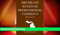 Big Deals  Michigan Rules of Professional Conduct: Quick Desk Reference Series; 2014 Edition  Best