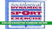 [READ] EBOOK Sociological Dynamics of Sport and Exercise BEST COLLECTION