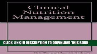 [FREE] EBOOK Clinical Nutrition Management ONLINE COLLECTION