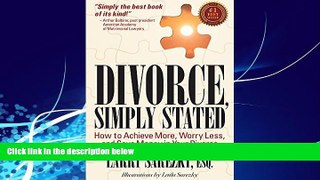 Big Deals  Divorce, Simply Stated: How to Achieve More, Worry Less and Save Money in Your Divorce