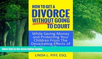 Books to Read  How To Get A Divorce Without Going To Court: While Saving Money and Protecting Your