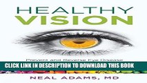 [PDF] Healthy Vision: Prevent and Reverse Eye Disease through Better Nutrition Full Collection